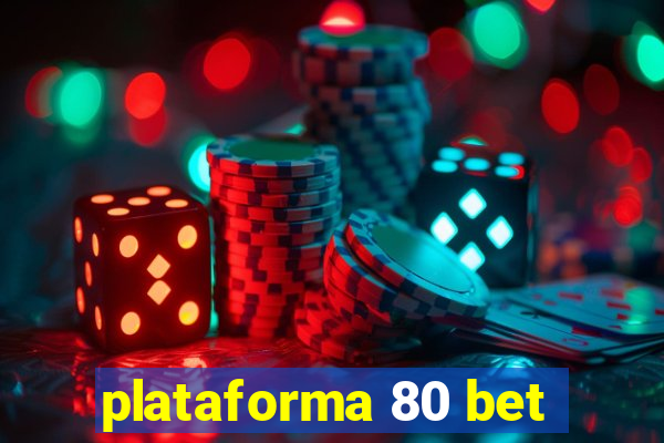 plataforma 80 bet